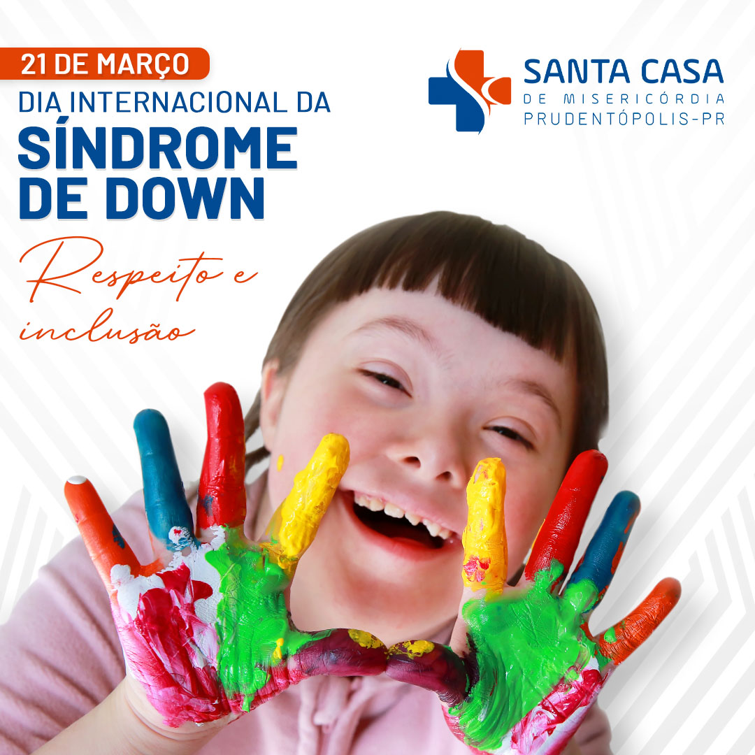 Dia Internacional da Síndrome de Down Santa Casa Prudentópolis